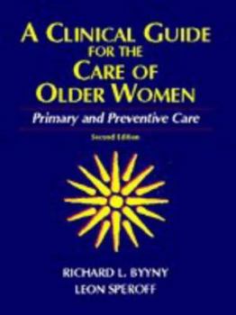 Hardcover A Clinical Guide for the Care of Older Women: Primary and Preventive Care Book