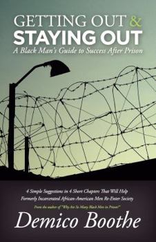 Paperback Getting Out & Staying Out: A Black Man's Guide to Success After Prison Book
