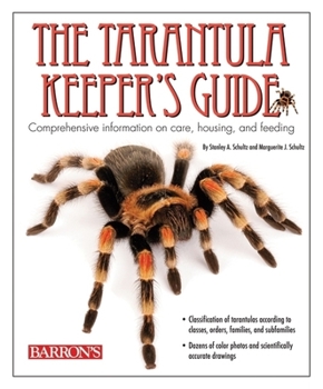Paperback The Tarantula Keeper's Guide: Comprehensive Information on Care, Housing, and Feeding Book