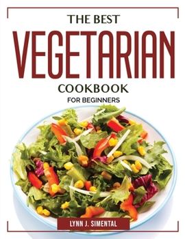 Paperback The Best Vegetarian Cookbook: For Beginners Book