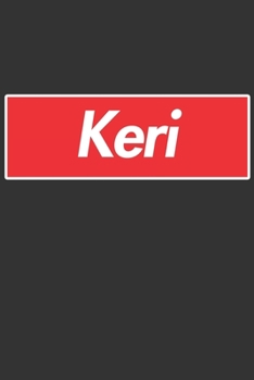 Keri: Keri Planner Calendar Notebook Journal, Personal Named Firstname Or Surname For Someone Called Keri For Christmas Or Birthdays This Makes The Perfect Personolised Custom Name Gift For Keri