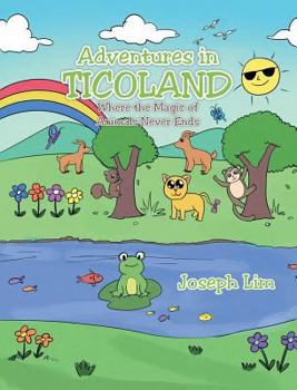 Hardcover Adventures in Ticoland: Where the Magic of Animals Never Ends Book
