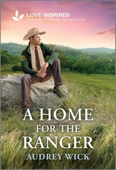 Mass Market Paperback A Home for the Ranger: An Uplifting Inspirational Romance Book