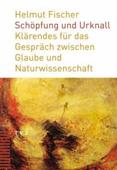 Paperback Schopfung Und Urknall: Klarendes Fur Das Gesprach Zwischen Glaube Und Naturwissenschaft [German] Book