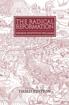 The Radical Reformation - Book  of the Sixteenth Century Essays & Studies