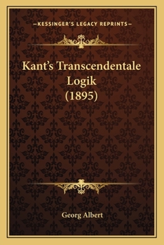 Paperback Kant's Transcendentale Logik (1895) [German] Book