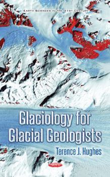 Hardcover Glaciology for Glacial Geologists (Earth Sciences in the 21st Century) Book