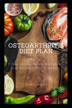 Paperback Osteoarthritis Diet Plan: 7-Day Osteoarthritis Diet plan Dish Strategy (PDF + Menu) Book