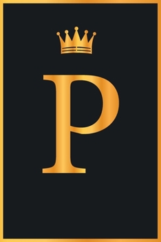P : Gold Color Initial Monogram Letter P for Notebook Journal,Pretty Crown,Kings Notebook