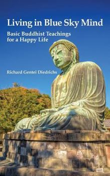 Paperback Living in Blue Sky Mind: Basic Buddhist Teachings for a Happy Life Book