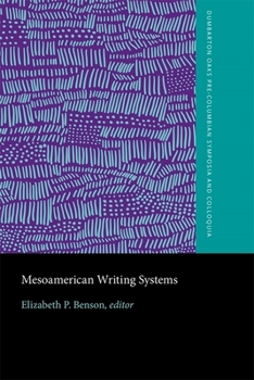Hardcover Mesoamerican Writing Systems: A Conference at Dumbarton Oaks, October 30th and 31st, 1971 Book