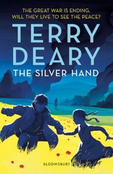 The Silver Hand: A Novel of the First World War - Book  of the Silver Hand