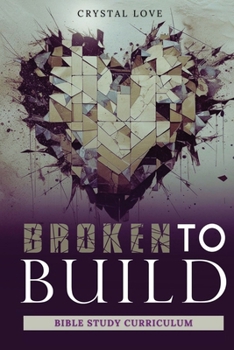 Paperback Broken to Build: Bible Study Curriculum Book