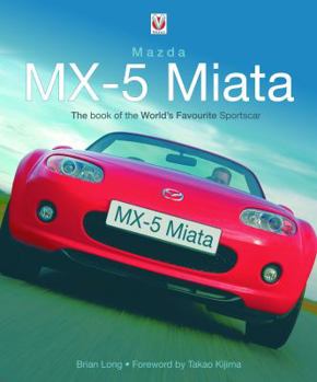 Hardcover Mazda MX-5 Miata: The Book of the World's Favourite Sportscar Book