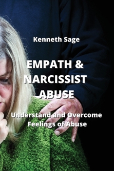 Paperback Empath & Narcissist Abuse: Understand and Overcome Feelings of Abuse Book