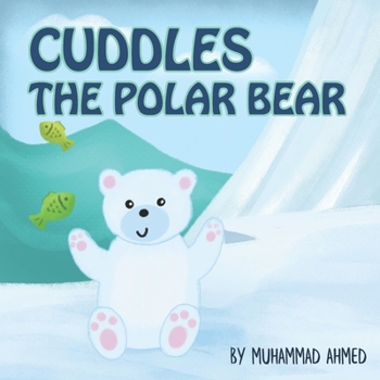 Paperback Cuddles The Polar Bear: Cuddles makes breakfast Book