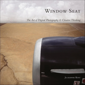 Paperback Window Seat: The Art of Digital Photography and Creative Thinking Book