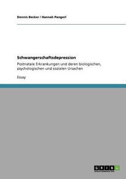 Paperback Schwangerschaftsdepression: Postnatale Erkrankungen und deren biologischen, psychologischen und sozialen Ursachen [German] Book