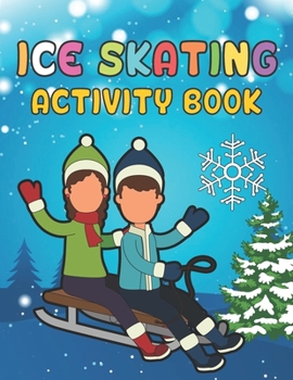 Paperback Ice Skating Activity Book: A Beautiful Activity Book has Coloring Pages, Maze, Sudoku And More Puzzle Book