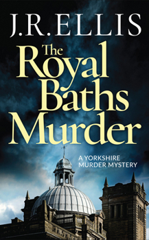 The Royal Baths Murder - Book #4 of the Yorkshire Murder Mysteries