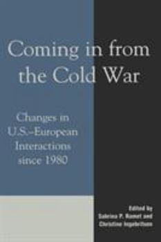 Paperback Coming in from the Cold War: Changes in U.S.-European Interactions since 1980 Book