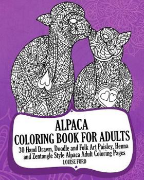 Paperback Alpaca Coloring Book For Adults: 30 Hand Drawn, Doodle and Folk Art Paisley, Henna and Zentangle Style Alpaca Coloring Pages Book