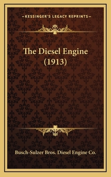 Hardcover The Diesel Engine (1913) Book