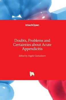Hardcover Doubts, Problems and Certainties about Acute Appendicitis Book