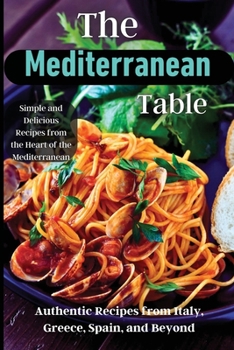 Paperback The Mediterranean Table: Over 50 Recipes to Satisfy Your Cravings Book