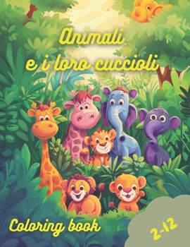 animali e i loro cuccioli: cute animals (Italian Edition)