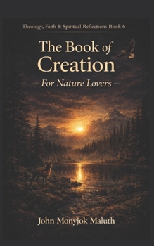 The Book of Creation: For Nature Lovers (Theology Series)