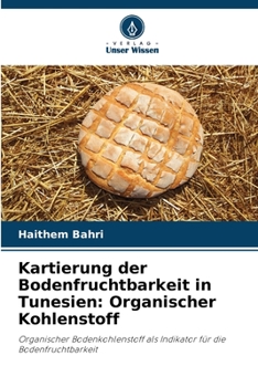 Paperback Kartierung der Bodenfruchtbarkeit in Tunesien: Organischer Kohlenstoff [German] Book