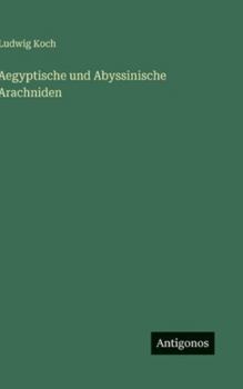 Hardcover Aegyptische und Abyssinische Arachniden [German] Book