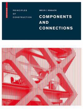 Hardcover Components and Connections: Principles of Construction Book