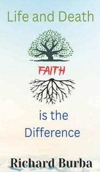 Life and Death Faith is the Difference