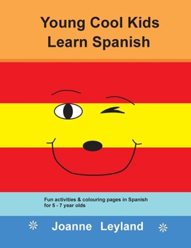 Paperback Young Cool Kids Learn Spanish: Fun activities and colouring pages in Spanish for 5-7 year olds [Spanish] Book