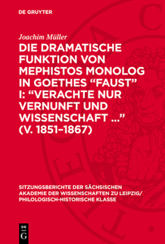 Hardcover Die Dramatische Funktion Von Mephistos Monolog in Goethes "Faust" I: "Verachte Nur Vernunft Und Wissenschaft ..." (V. 1851-1867) [German] Book