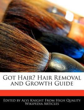 Got Hair? Hair Removal and Growth Guide