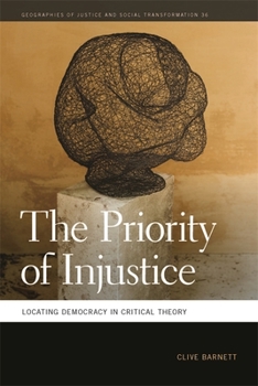 Paperback Priority of Injustice: Locating Democracy in Critical Theory Book