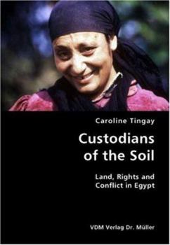 Custodians of the Soil- Land, Rights and Conflict in Egypt