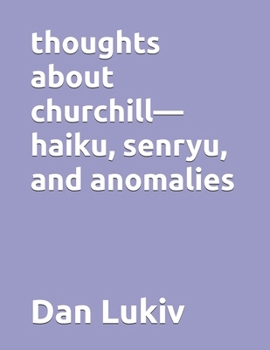 Paperback thoughts about churchill-haiku, senryu, and anomalies Book
