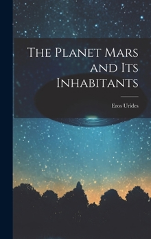 Hardcover The Planet Mars and its Inhabitants Book