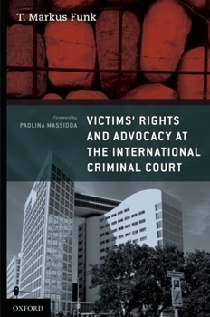 Hardcover Victims' Rights and Advocacy at the International Criminal Court Book