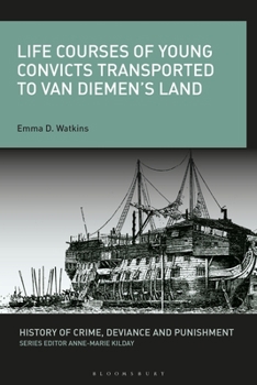 Paperback Life Courses of Young Convicts Transported to Van Diemen's Land Book