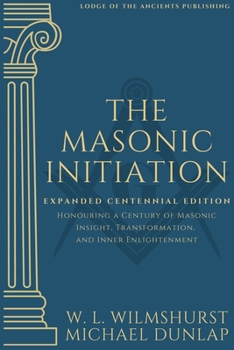 Paperback The Masonic Initiation: Expanded Centennial Edition Book