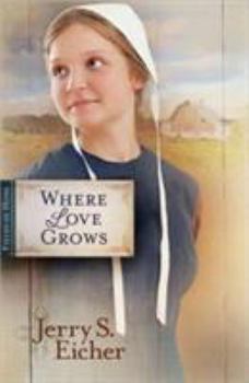 Where Love Grows - Book #3 of the Fields Of Home