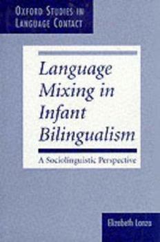 Hardcover Language Mixing in Infant Bilingualism: A Sociolinguistic Perspective Book