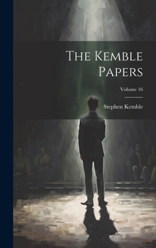 Hardcover The Kemble Papers; Volume 16 Book