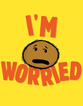I'm Worried - Book #3 of the I'm Bored!