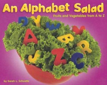 Library Binding An Alphabet Salad: Fruits and Vegetables from A to Z Book